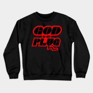 GOD IS MY PLUG Crewneck Sweatshirt